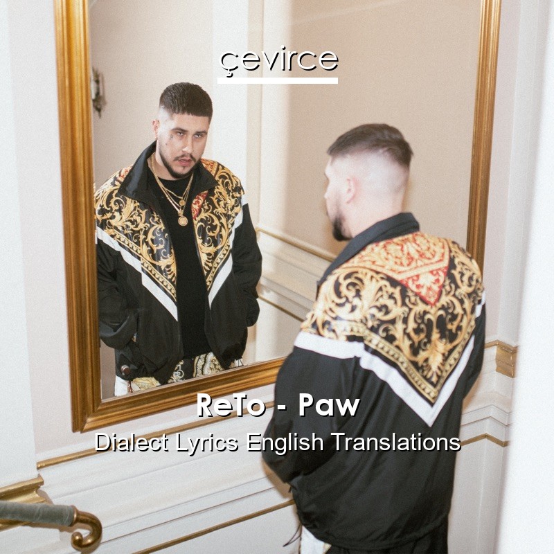 ReTo – Paw Dialect Lyrics English Translations