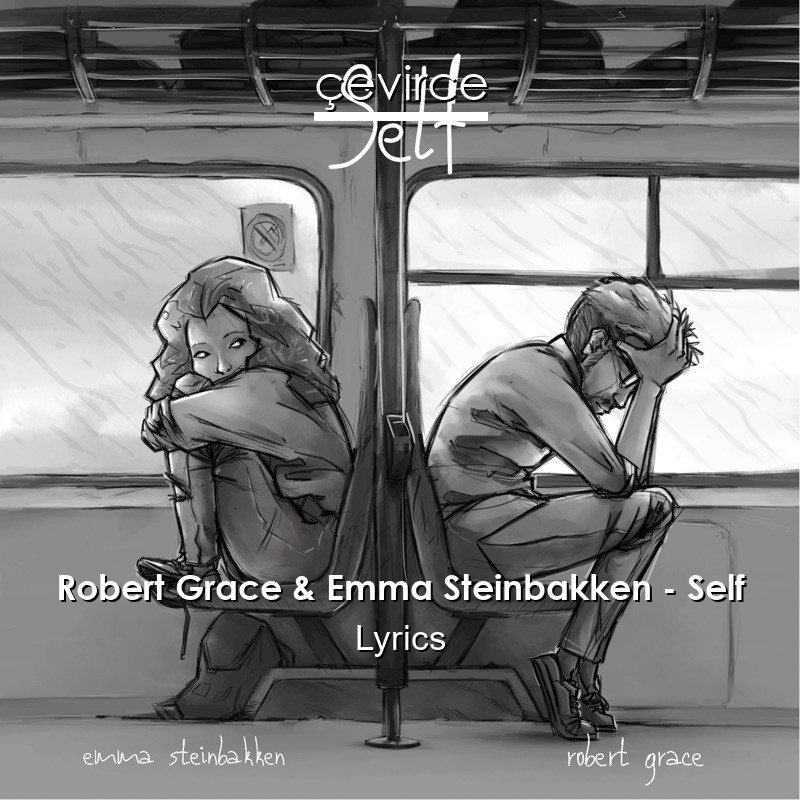 Robert Grace & Emma Steinbakken – Self Lyrics