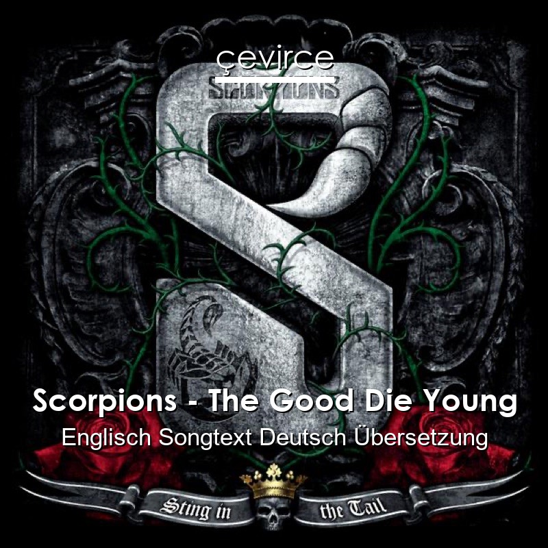 Scorpions – The Good Die Young Englisch Songtext Deutsch Übersetzung