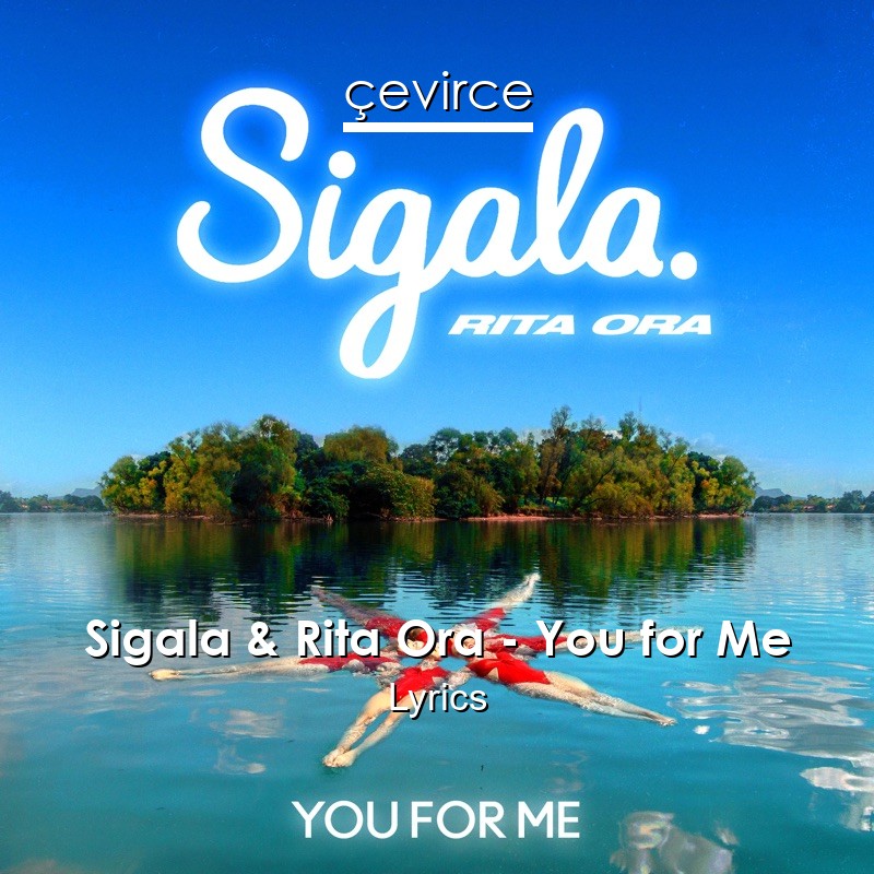 Sigala & Rita Ora – You for Me Lyrics