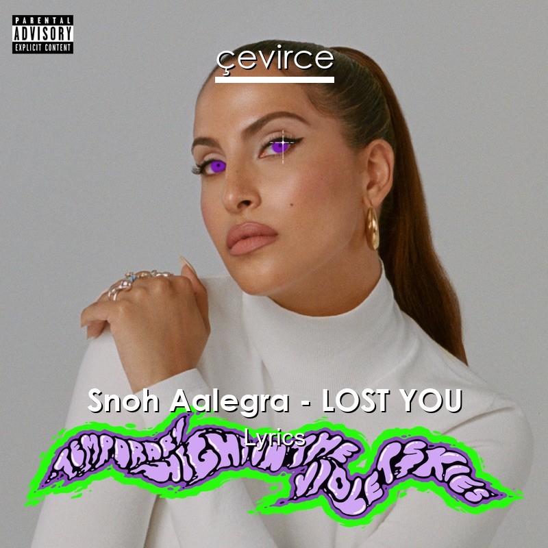 Snoh Aalegra – LOST YOU Lyrics