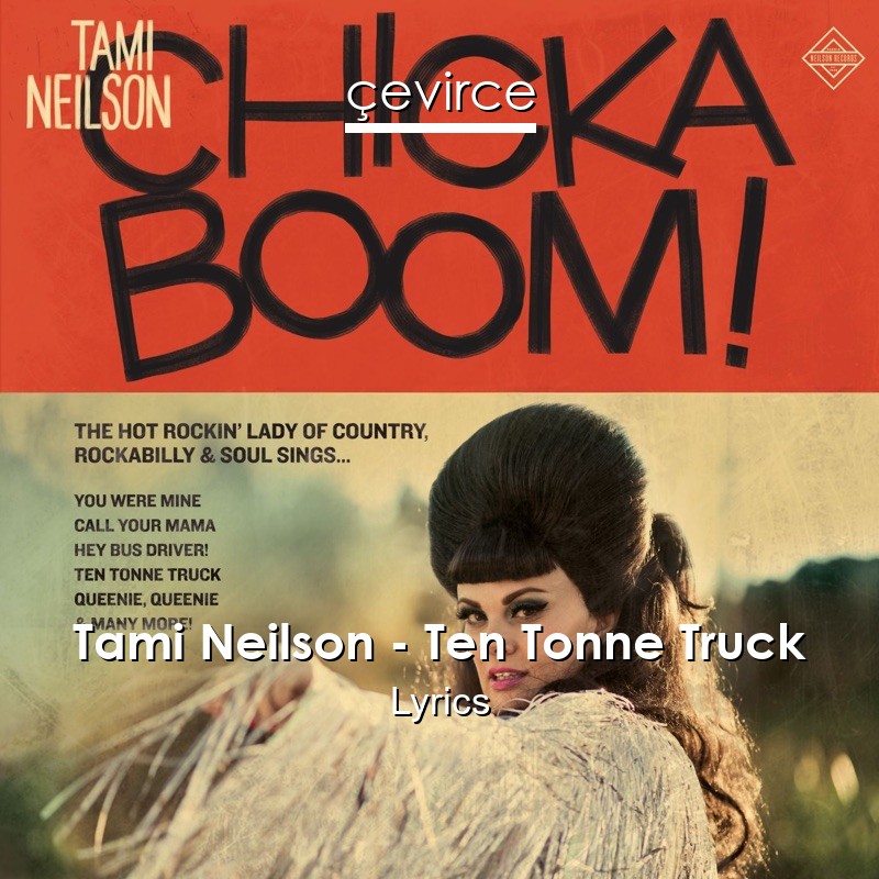 Tami Neilson – Ten Tonne Truck Lyrics