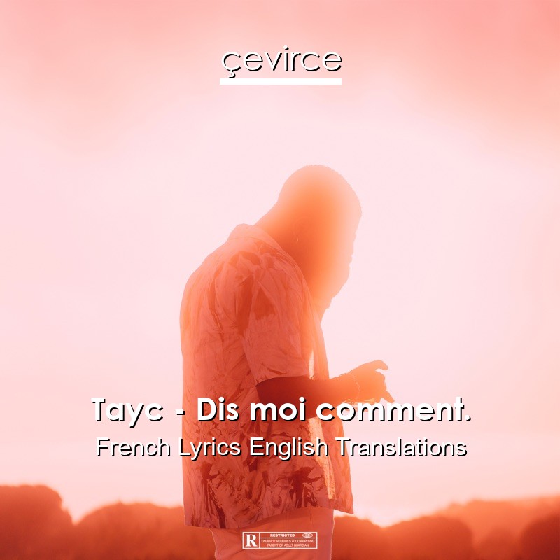 Tayc – Dis moi comment. French Lyrics English Translations