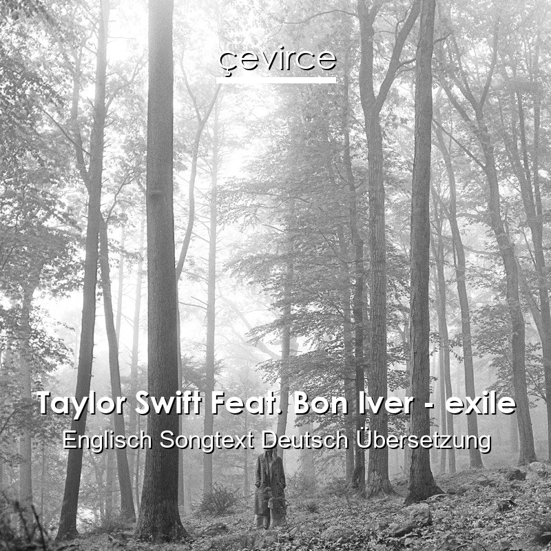 Taylor Swift Feat. Bon Iver – exile Englisch Songtext Deutsch Übersetzung