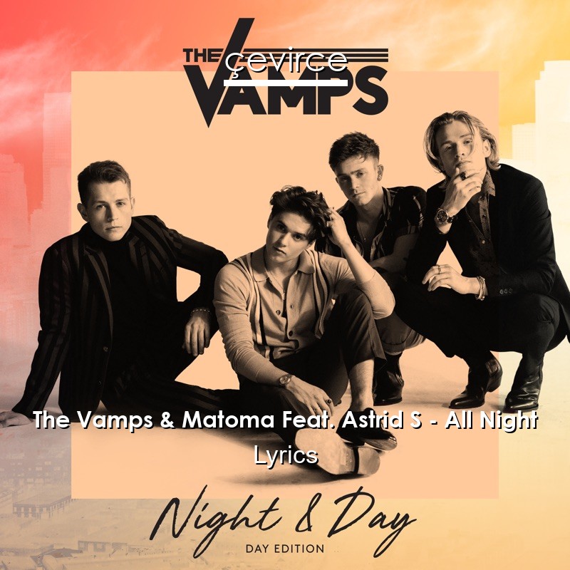 The Vamps & Matoma Feat. Astrid S – All Night Lyrics