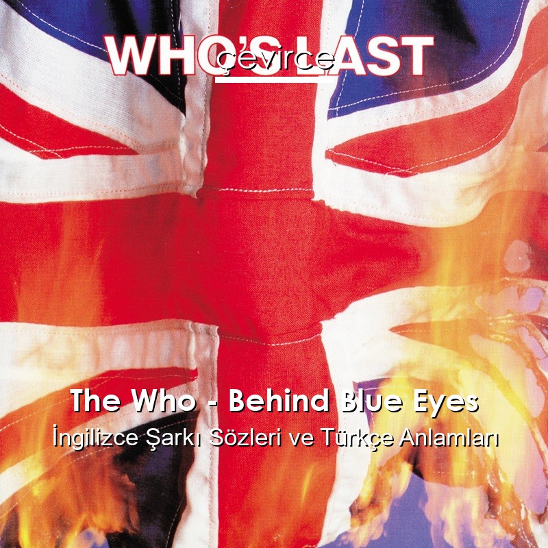 The Who – Behind Blue Eyes İngilizce Şarkı Sözleri Türkçe Anlamları