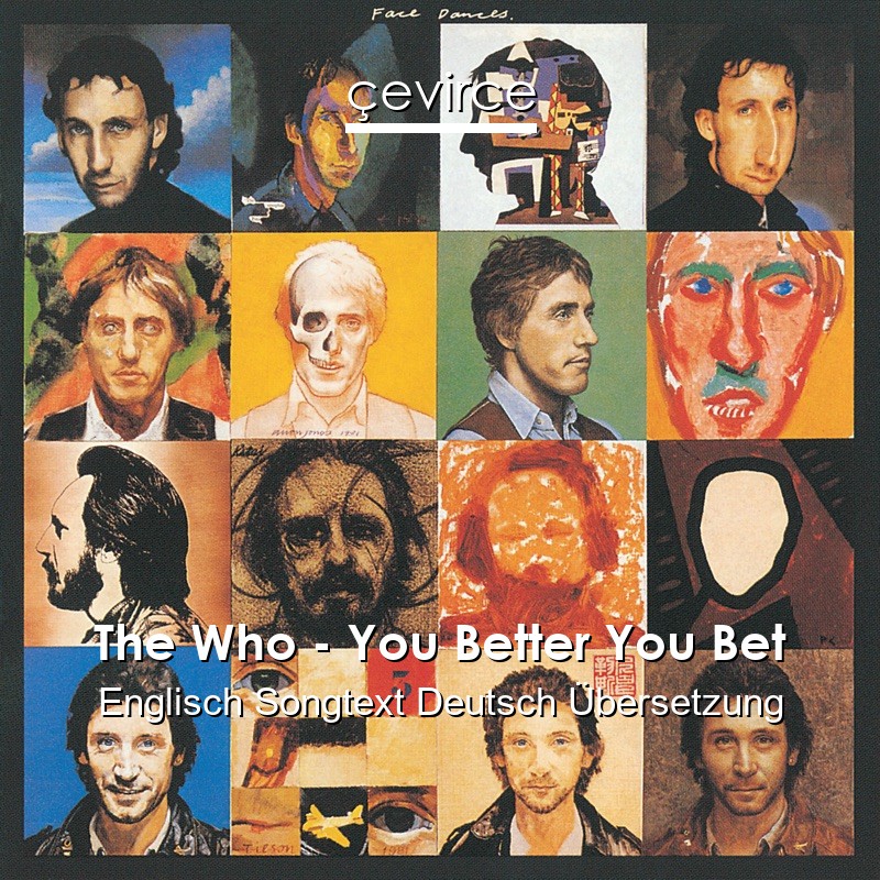 The Who – You Better You Bet Englisch Songtext Deutsch Übersetzung