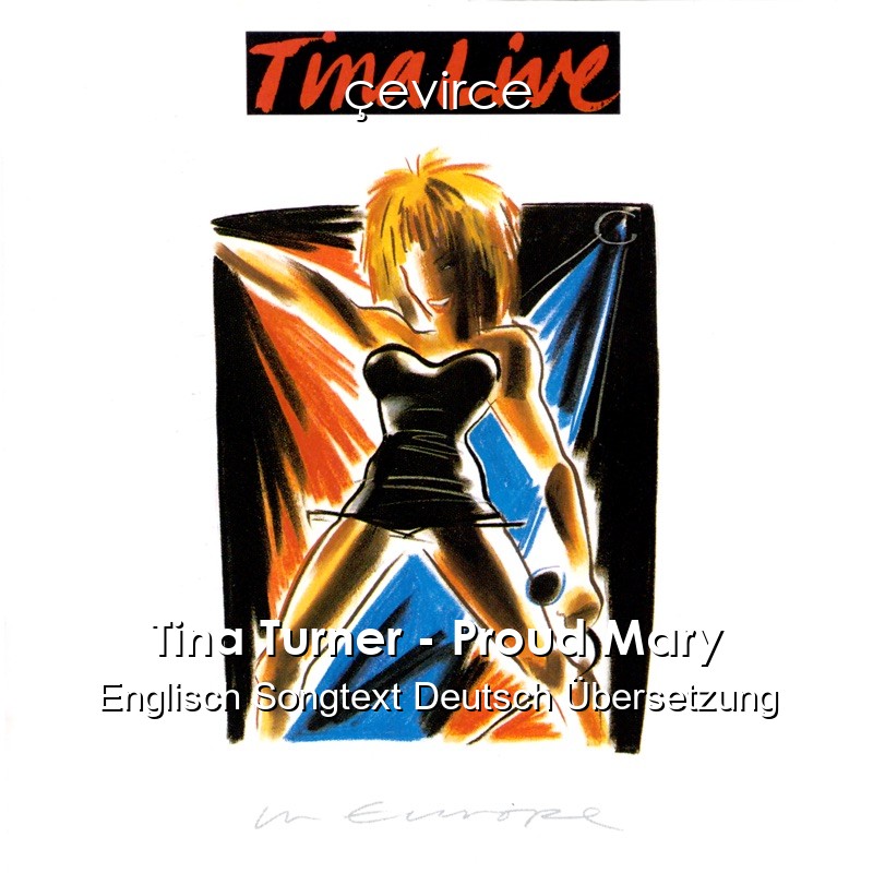 Tina Turner – Proud Mary Englisch Songtext Deutsch Übersetzung