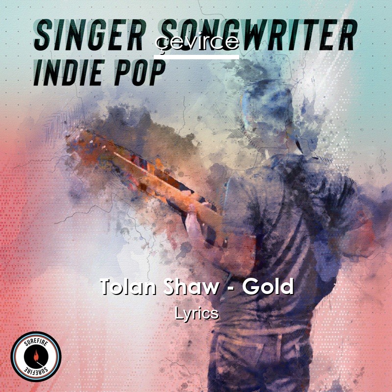 Tolan Shaw – Gold Lyrics