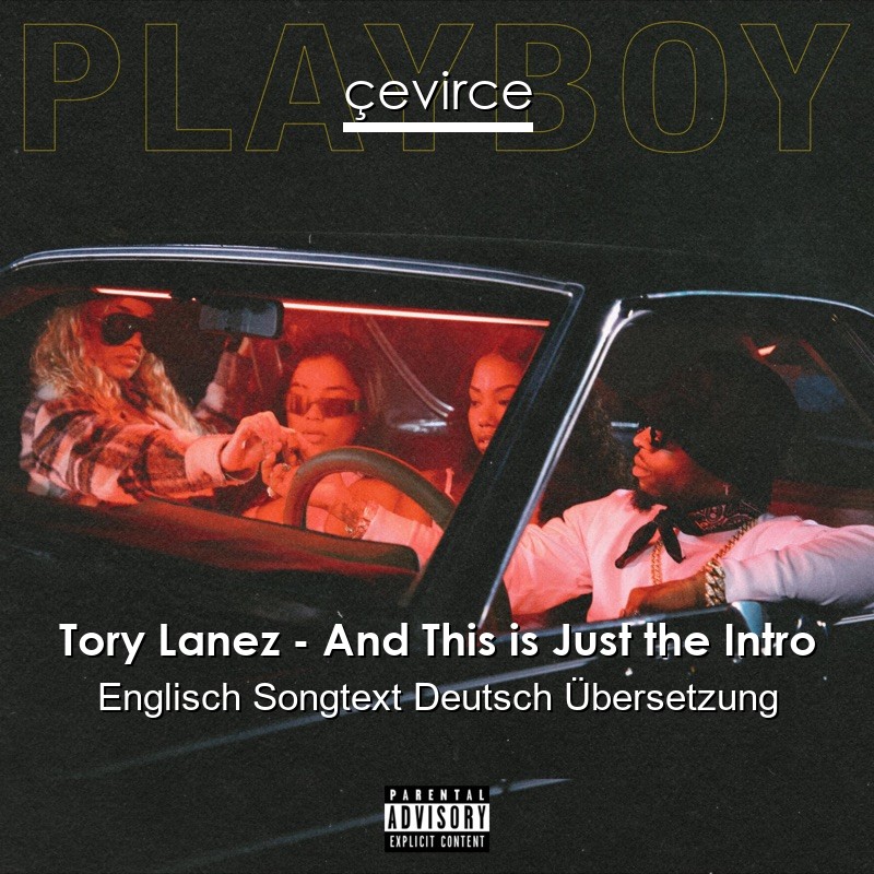 Tory Lanez – And This is Just the Intro Englisch Songtext Deutsch Übersetzung