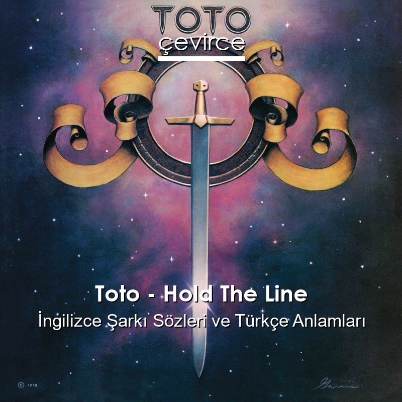 Toto – Hold The Line İngilizce Şarkı Sözleri Türkçe Anlamları