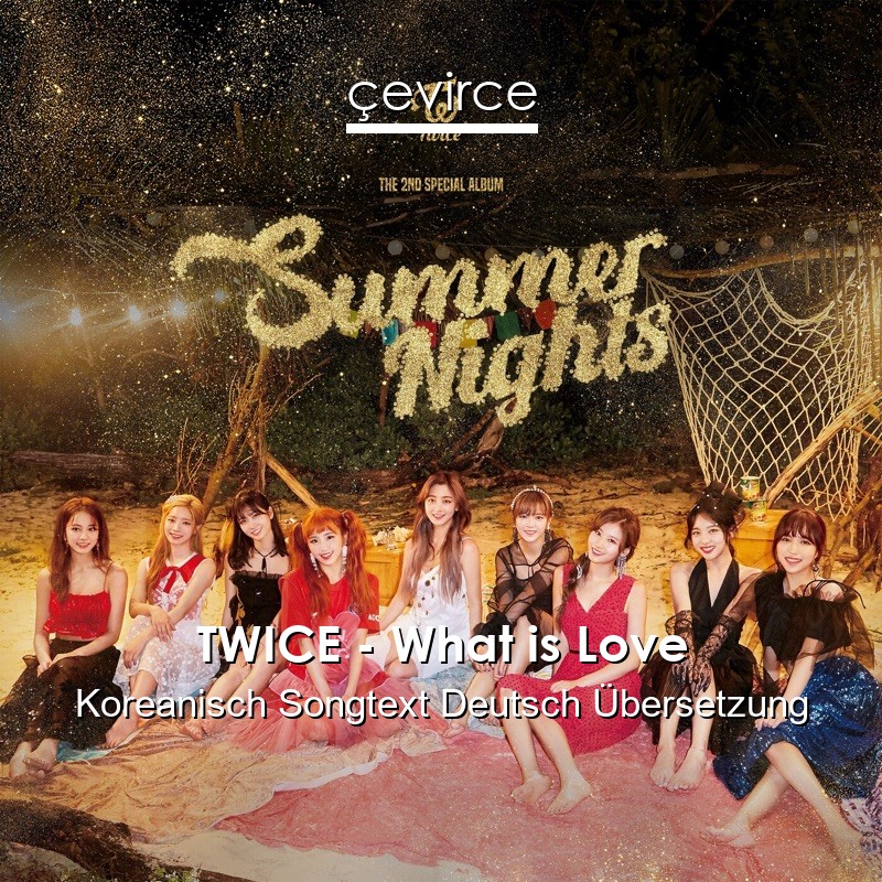 TWICE – What is Love Koreanisch Songtext Deutsch Übersetzung