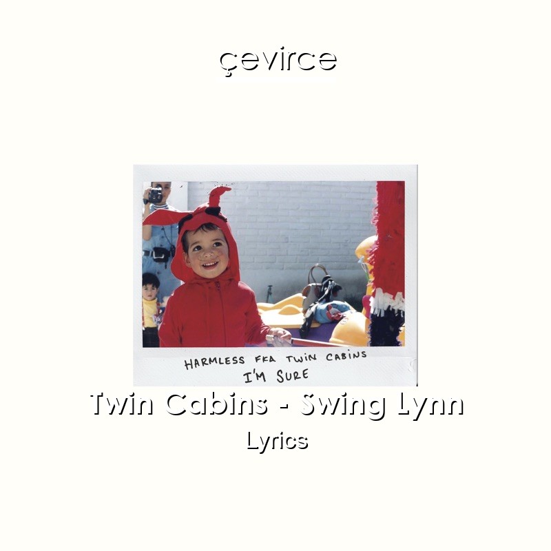 Twin Cabins – Swing Lynn Lyrics