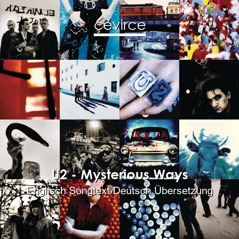 U2 – Mysterious Ways Englisch Songtext Deutsch Übersetzung