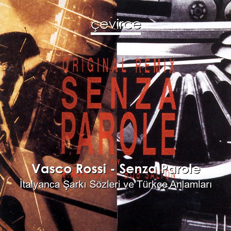 Vasco Rossi – Senza Parole İtalyanca Şarkı Sözleri Türkçe Anlamları