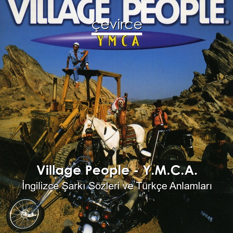 Village People – Y.M.C.A. İngilizce Şarkı Sözleri Türkçe Anlamları