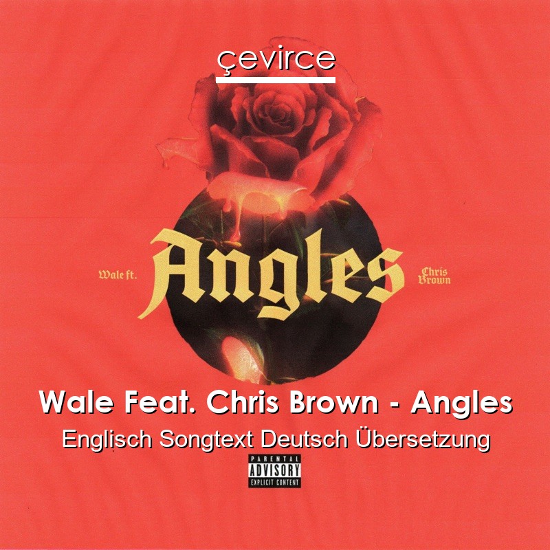 Wale Feat. Chris Brown – Angles Englisch Songtext Deutsch Übersetzung