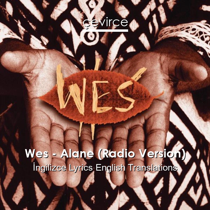Wes – Alane (Radio Version) Lyrics English Translations - lyrics | çevirce
