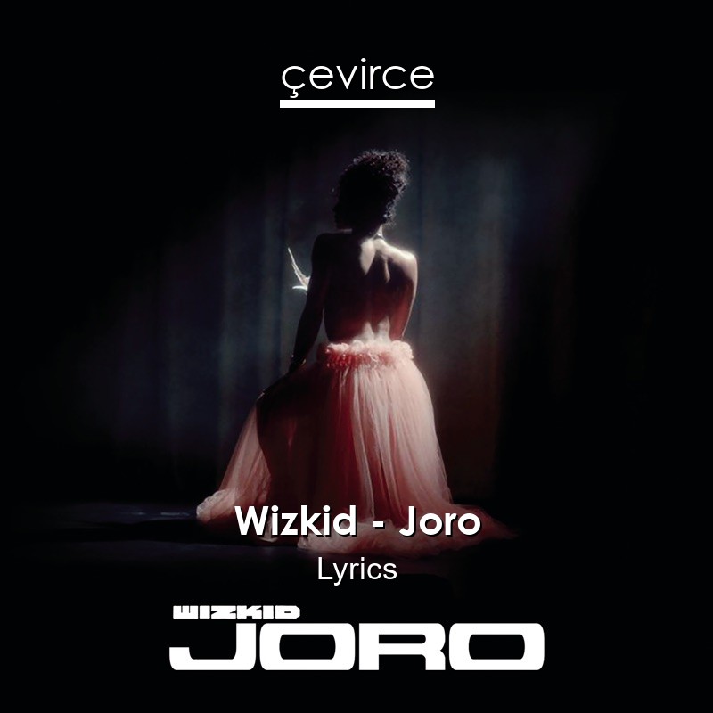 Wizkid – Joro Lyrics