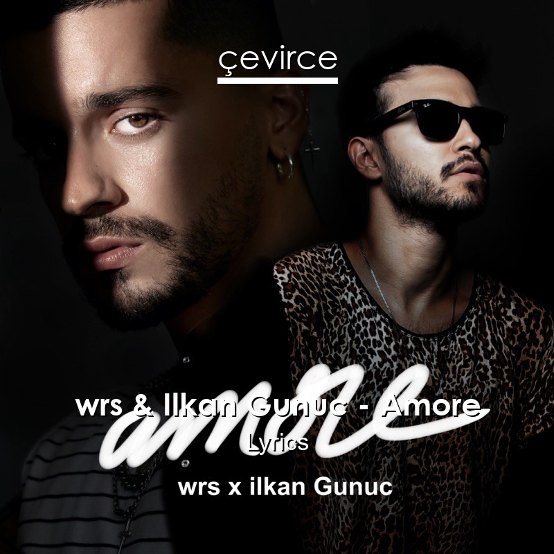 wrs & Ilkan Gunuc – Amore Lyrics