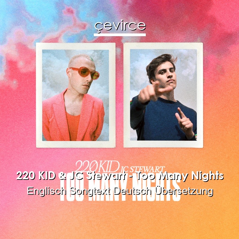 220 KID & JC Stewart – Too Many Nights Englisch Songtext Deutsch Übersetzung