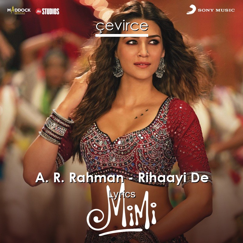 A. R. Rahman – Rihaayi De Lyrics