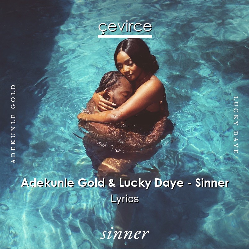 Adekunle Gold & Lucky Daye – Sinner Lyrics