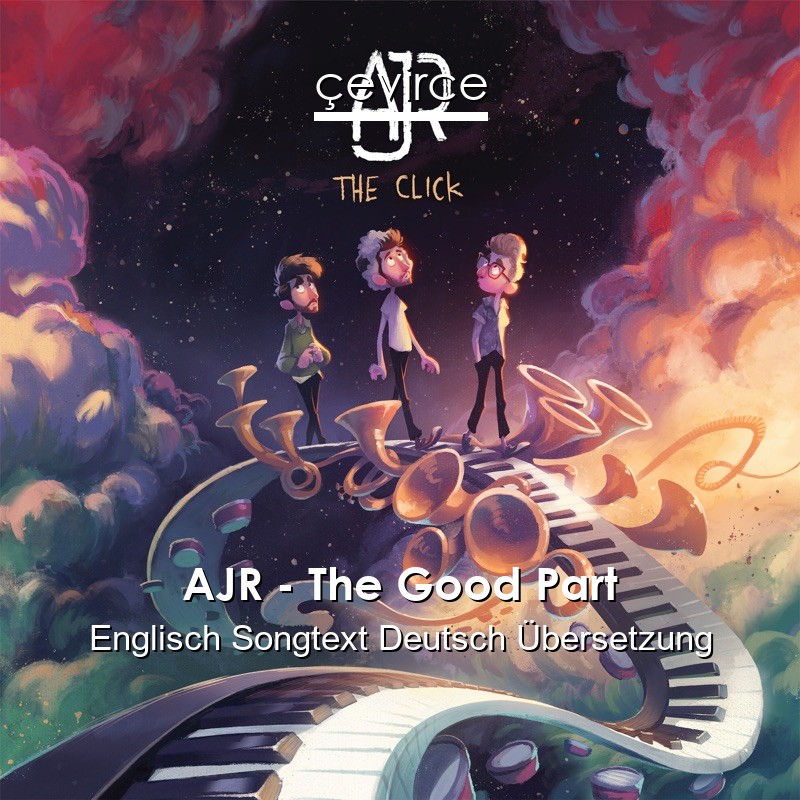 AJR – The Good Part Englisch Songtext Deutsch Übersetzung