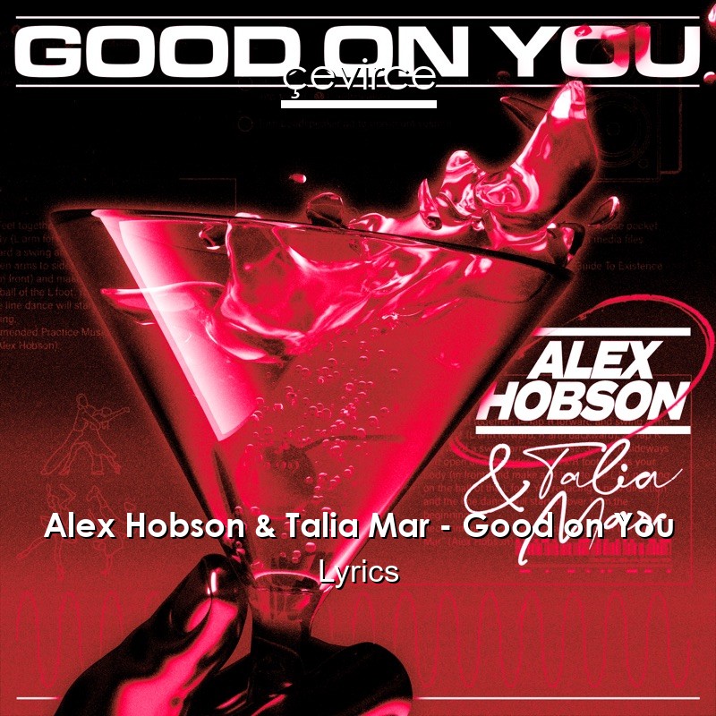 Alex Hobson & Talia Mar – Good on You Lyrics