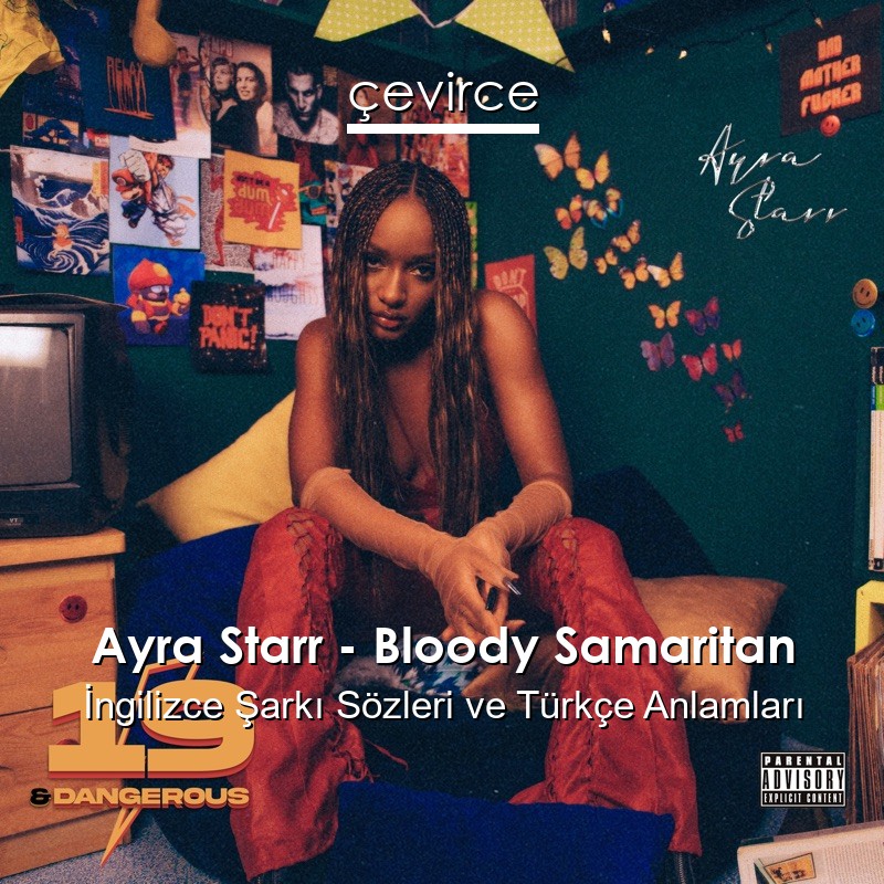 Ayra Starr – Bloody Samaritan İngilizce Şarkı Sözleri Türkçe Anlamları