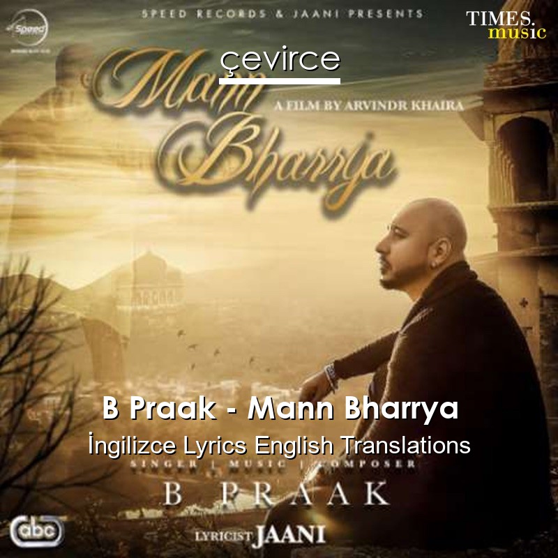 B Praak – Mann Bharrya  Lyrics English Translations