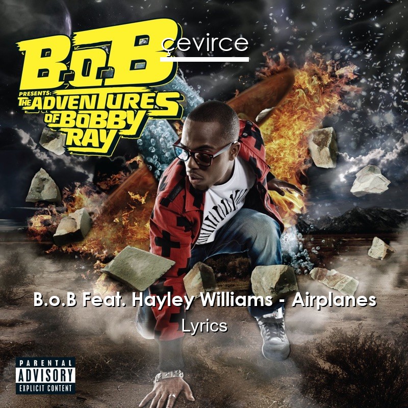 B.o.B Feat. Hayley Williams – Airplanes Lyrics