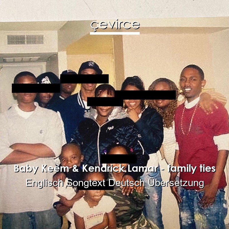 Baby Keem & Kendrick Lamar – family ties Englisch Songtext Deutsch Übersetzung