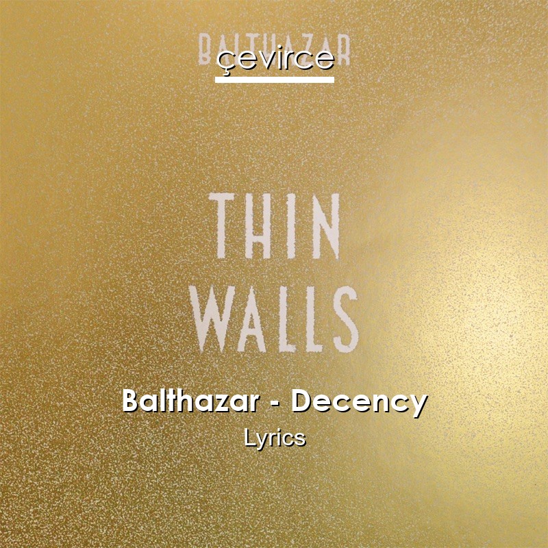 Balthazar – Decency Lyrics