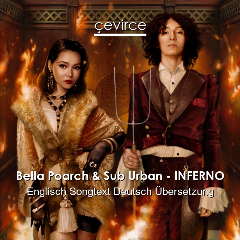 Bella Poarch & Sub Urban – INFERNO Englisch Songtext Deutsch Übersetzung