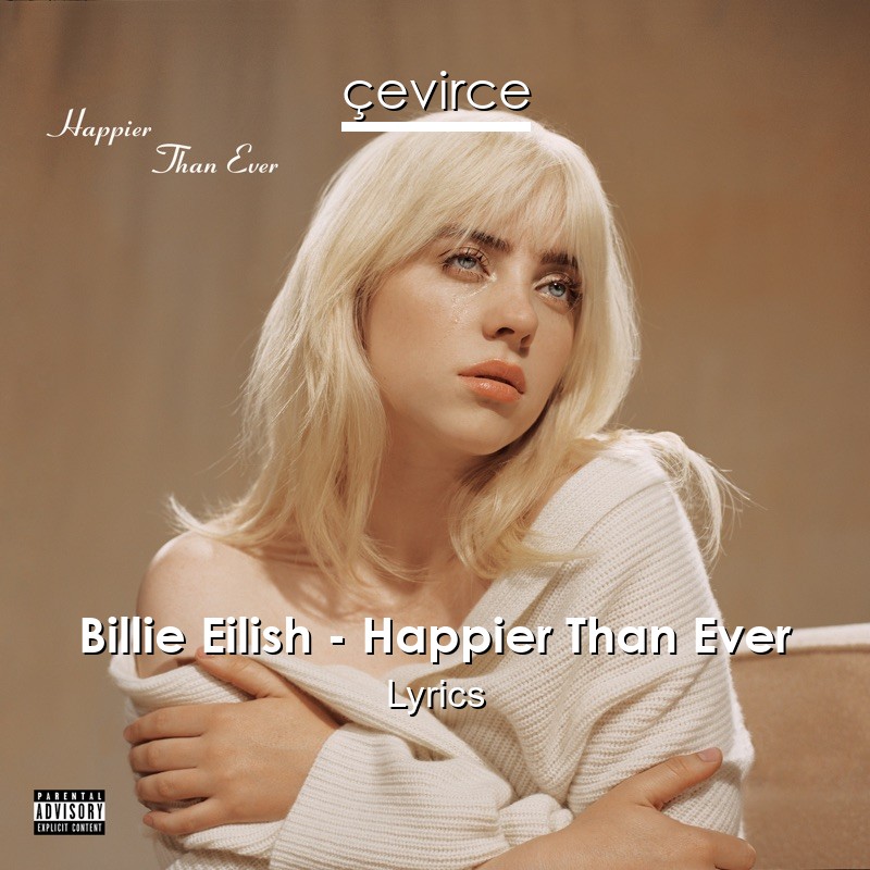 Billie Eilish – Happier Than Ever Lyrics