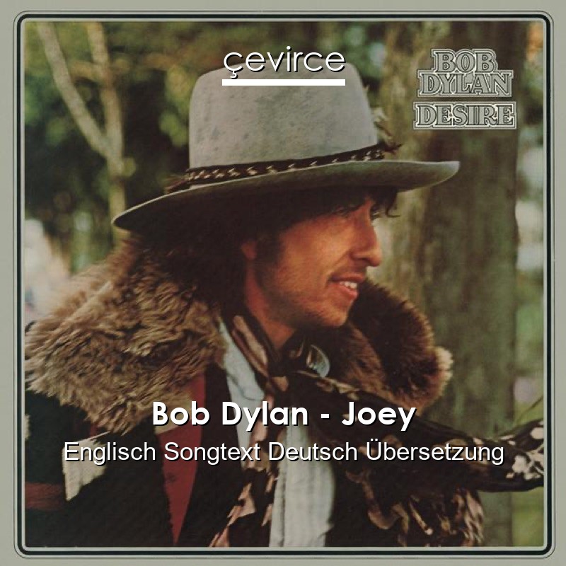 Bob Dylan – Joey Englisch Songtext Deutsch Übersetzung