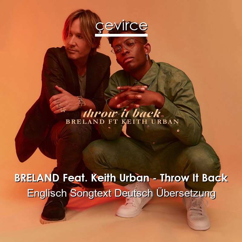 BRELAND Feat. Keith Urban – Throw It Back Englisch Songtext Deutsch Übersetzung