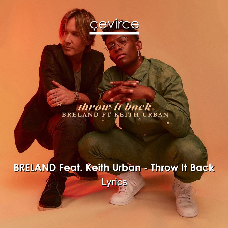 BRELAND Feat. Keith Urban – Throw It Back Lyrics