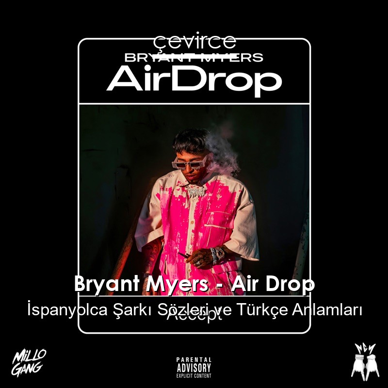 Bryant Myers – Air Drop İspanyolca Şarkı Sözleri Türkçe Anlamları