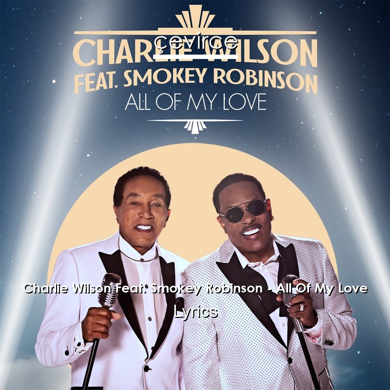 Charlie Wilson Feat. Smokey Robinson – All Of My Love Lyrics