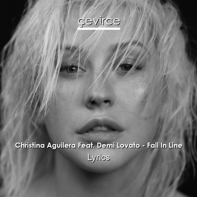 Christina Aguilera Feat. Demi Lovato – Fall In Line Lyrics