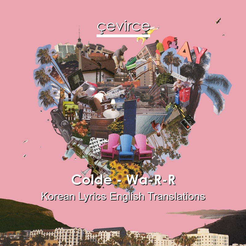 Colde – Wa-R-R Korean Lyrics English Translations