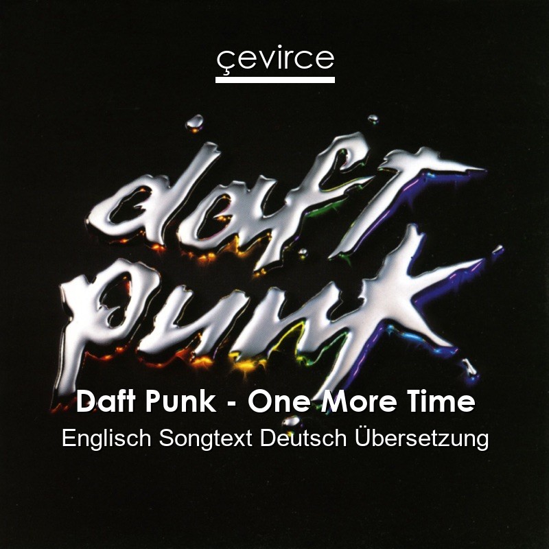 Daft Punk – One More Time Englisch Songtext Deutsch Übersetzung