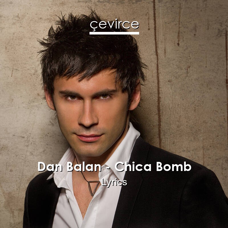 Dan Balan – Chica Bomb Lyrics