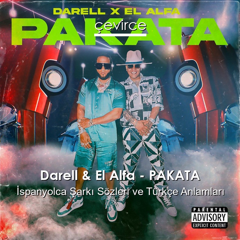 Darell & El Alfa – PAKATA İspanyolca Şarkı Sözleri Türkçe Anlamları