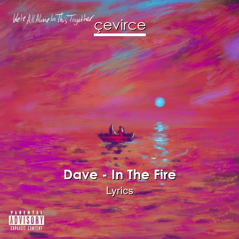 Dave – In The Fire Lyrics