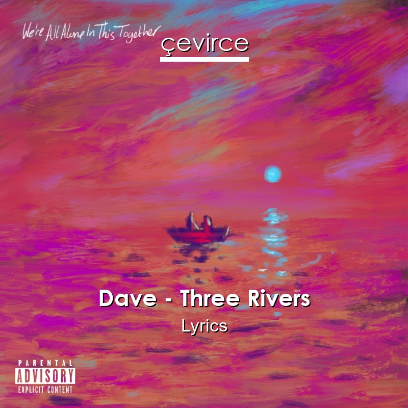 Dave – Three Rivers Lyrics