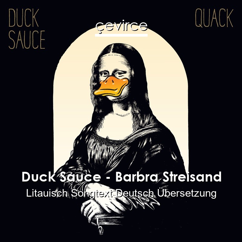 Duck Sauce – Barbra Streisand Litauisch Songtext Deutsch Übersetzung