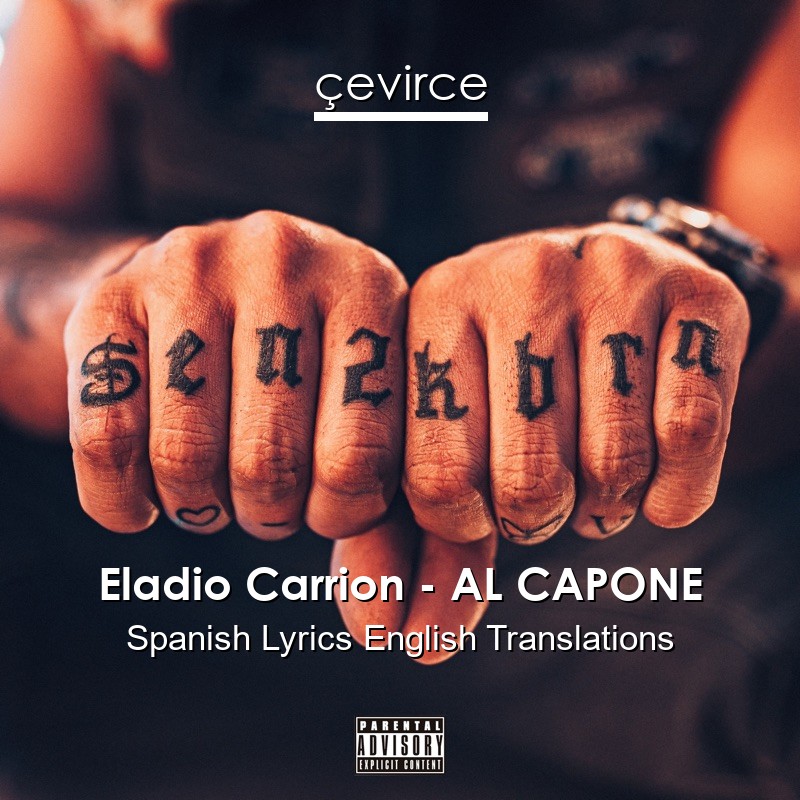 Eladio Carrion – AL CAPONE Spanish Lyrics English Translations